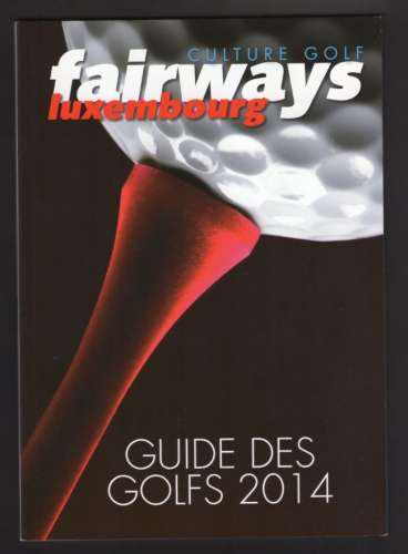 Guide des Golfs 2014 Fairways Luxembourg