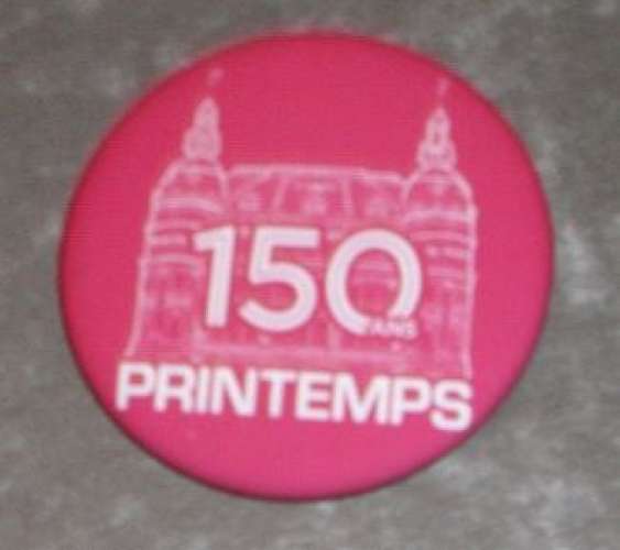 Badge épinglé 150 Ans magasins Printemps