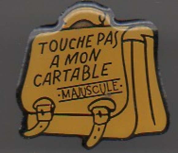 Pin's - Touche pas à mon cartable