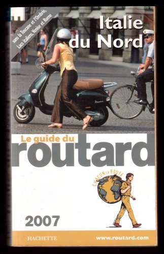 Guide du Routard Italie du Nord 2007  Hachette