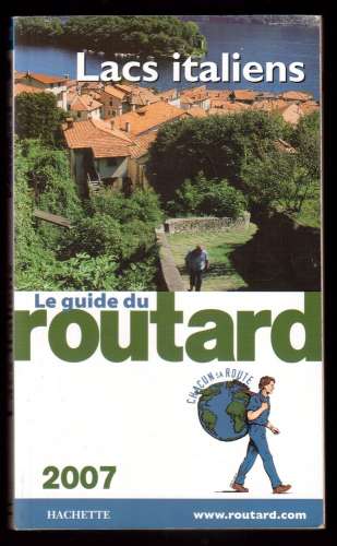 Guide du Routard Lacs italiens  2007  Hachette