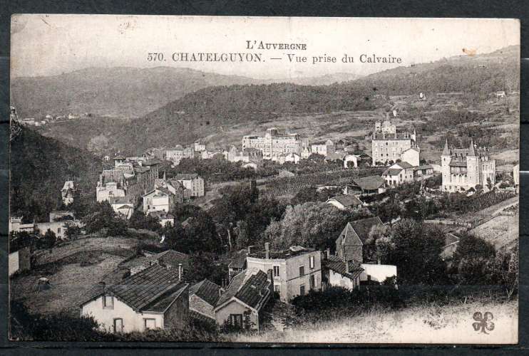 CP : Dept 63 (Puy de Dôme) CHATELGUYON Vue du Calvaire