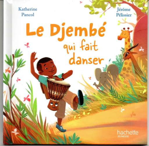 Livre / Le Djembé qui fait danser / Hachette jeunesse / MCDO / 2019