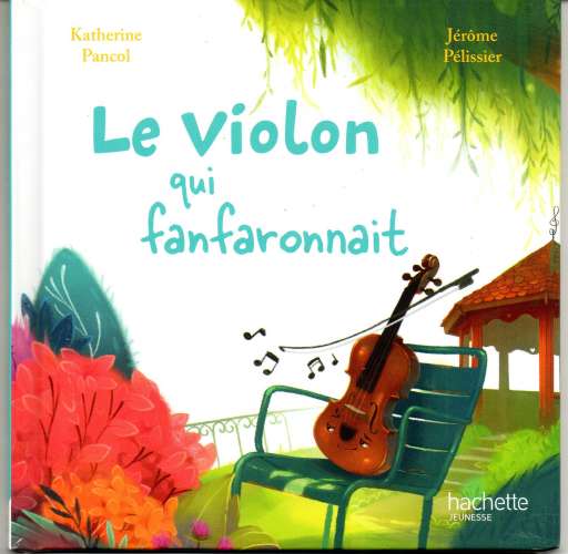 Livre / Le violon qui fanfaronnait / Hachette jeunesse / MCDO / 2019