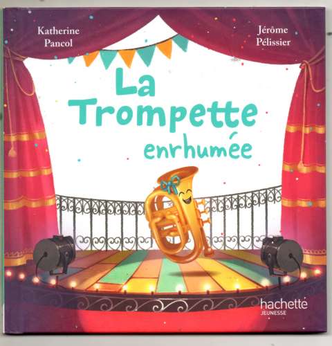 Livre / La trompette enrhumée / Hachette jeunesse / MCDO / 2019