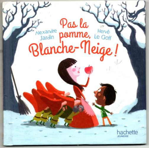 Livre / Pas la pomme Blanche Neige ! / Hachette jeunesse / MCDO / 2015