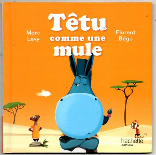 Livre / Têtu comme une mule / Hachette jeunesse / MCDO / 2017