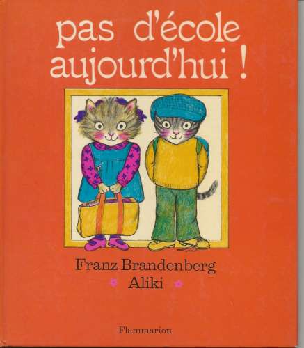 PAS D'ECOLE AUJOURD'HUI - EDITION FLAMMARION