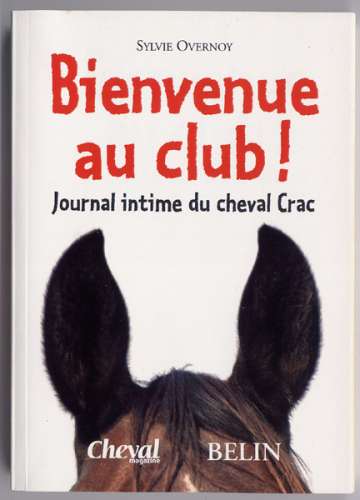 Editions Belin - Bienvenue au club, journal intime du cheval Crac