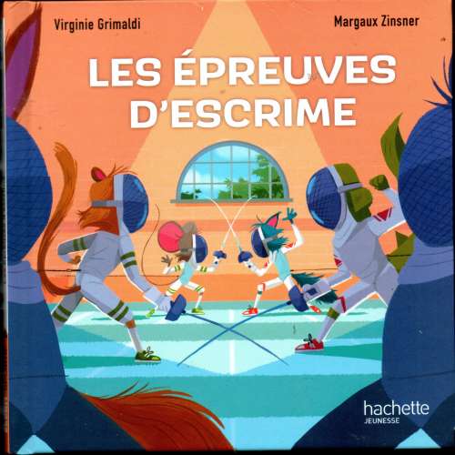 Livre / Les épreuves d'escrime / Hachette jeunesse / MCDO / 2024