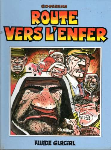 BD ; GOOSSENS Route vers l'enfer / FLUIDE GLACIAL 1992